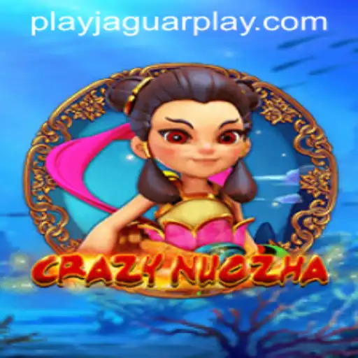 CrazyNuoZha: An Exciting Adventure in the World of JAGUAR PLAY